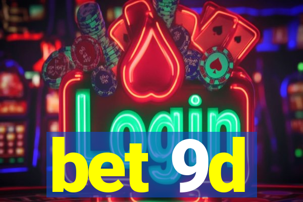 bet 9d